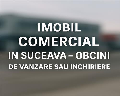 Spatiu de vanzare Suceava - Obcini